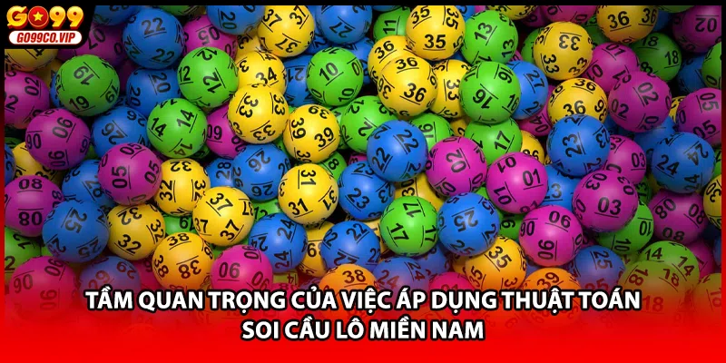 Tầm quan trọng của việc áp dụng thuật toán soi cầu lô miền nam 